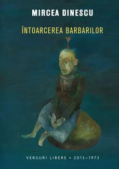 Carte Intoarcerea barbarilor/Mircea Dinescu editura Litera