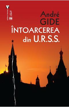 Carte Intoarcerea din U.R.S.S. - Andre Gide editura Andre Gide