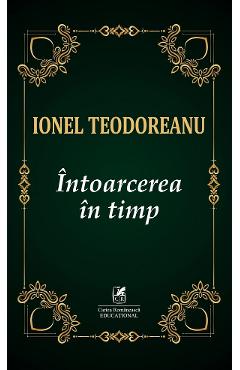 Carte Intoarcerea in timp - Ionel Teodoreanu editura Ionel Teodoreanu