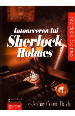 Carte Intoarcerea lui Sherlock Holmes - Arthur Conan Doyle editura Arthur Conan Doyle