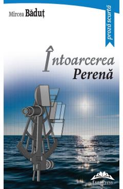 Carte Intoarcerea perena - Mircea Badut editura Mircea Badut