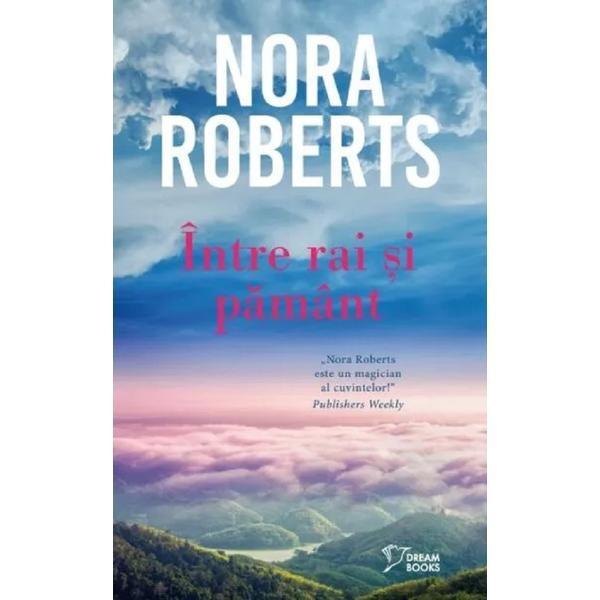 Carte Intre Rai si Pamant - Nora Roberts