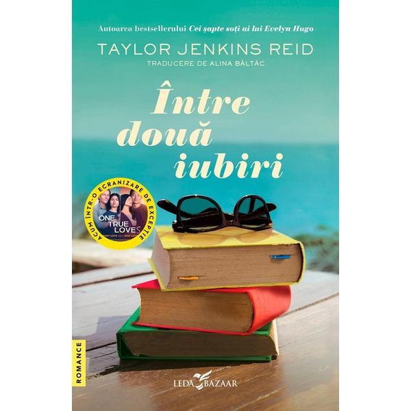 Carte Intre doua iubiri - Taylor Jenkins Reid