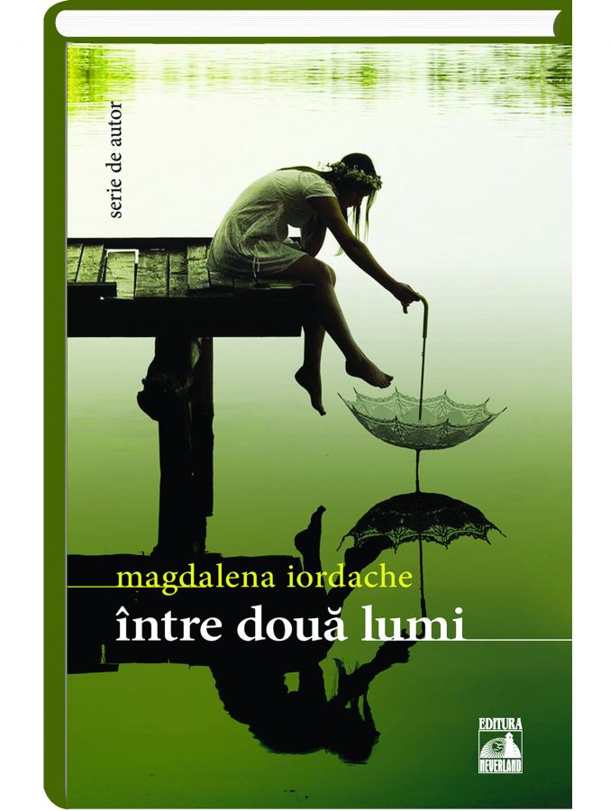 Carte Intre doua lumi autor Magdalena Iordache editura Neverland