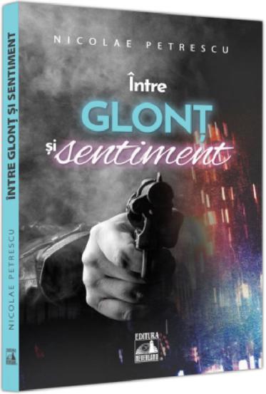 Carte Intre glonț și sentiment editura Universul Juridic