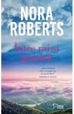 Carte Intre rai si pamant - Nora Roberts editura Nora Roberts