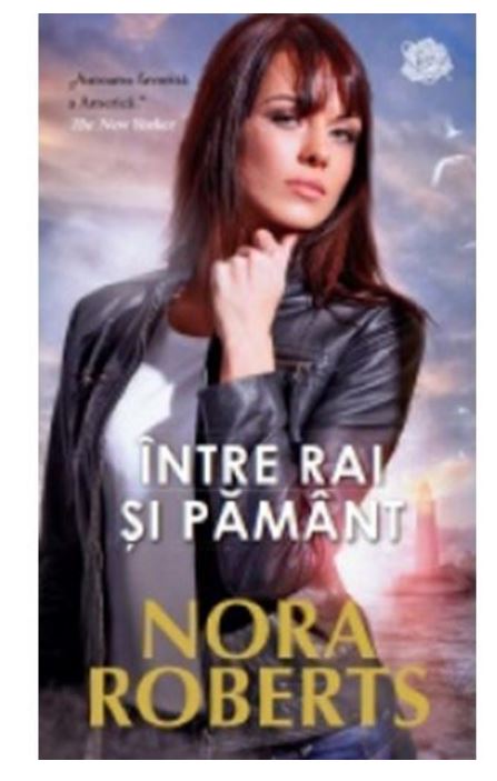 Carte Intre rai si pamant autor Nora Roberts editura Litera