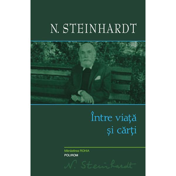 Carte Intre viata si carti - N. Steinhardt