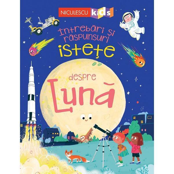 Carte Intrebari si raspunsuri istete despre luna