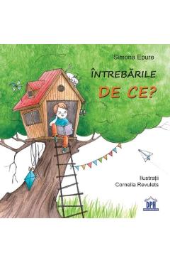 Carte Intrebarile DE CE? - Simona Epure editura Simona Epure