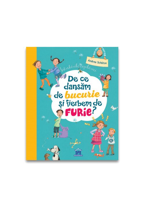 Carte Intrebarile copilariei: De ce dansam de bucurie si fierbem de furie editura Didactica Publishing House