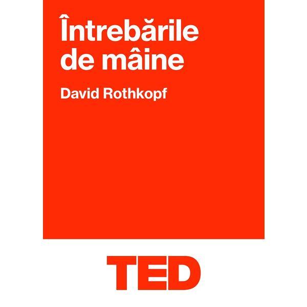 Carte Intrebarile de maine - David Rothkopf