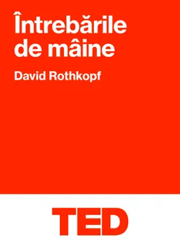 Carte Intrebarile de maine. Seria Ted/David Rothkopf editura Black Button Books