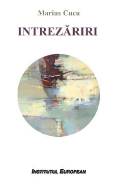 Carte Intrezariri - Marius Cucu editura Marius Cucu