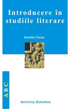 Carte Introducere In Studiile Literare - Dumitru Tucan editura Dumitru Tucan