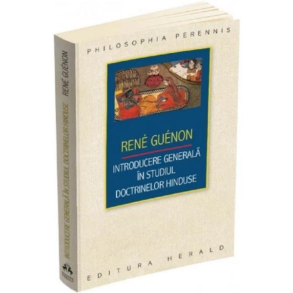 Carte Introducere generala in studiul doctrinelor hinduse - Rene Guenon