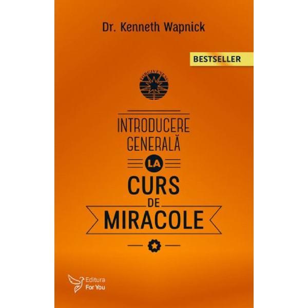 Carte Introducere generala la curs de miracole - Kenneth Wapnick