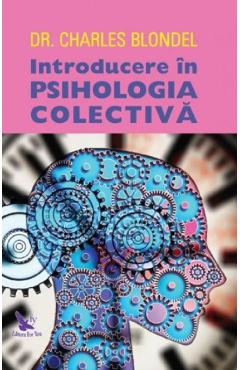 Carte Introducere in psihologia colectiva - Charles Blondel editura Charles Blondel