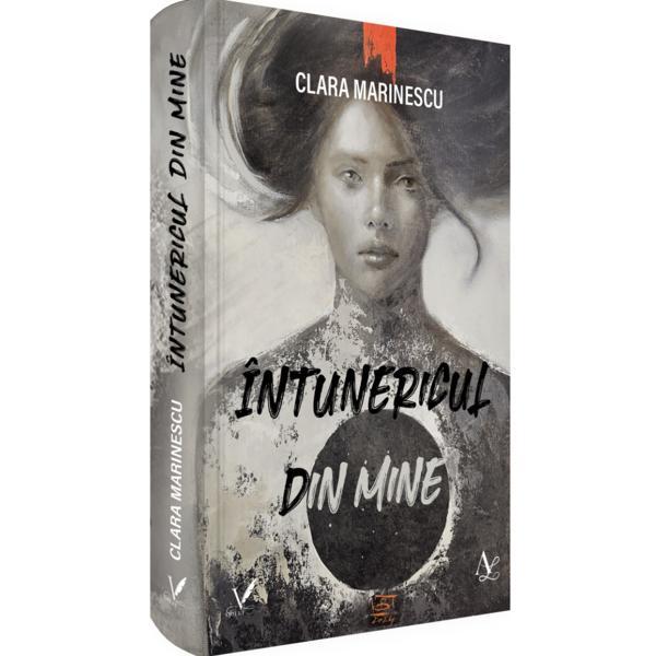 Carte Intunericul Din Mine - Clara Marinescu