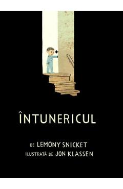 Carte Intunericul - Lemony Snicket