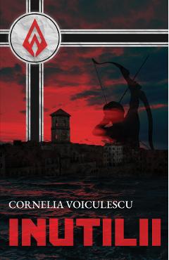 Carte Inutilii - Cornelia Voiculescu editura Cornelia Voiculescu