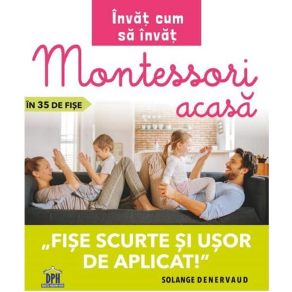 Carte Invat cum sa invat. montessori acasa in 35 de fise - Solange Denervaud