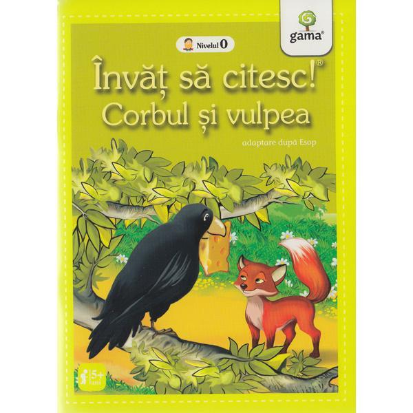 Carte Invat sa citesc! Corbul si vulpea. Adaptare dupa Esop. Nivelul 0
