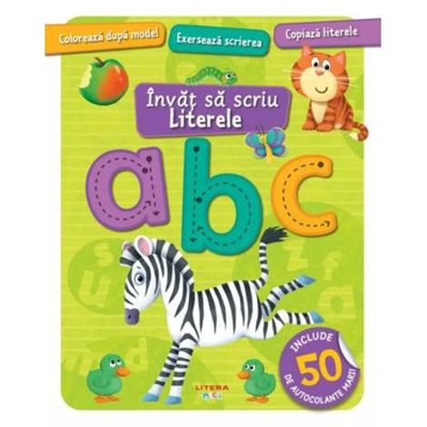 Carte Invat sa scriu. Literele. Carte cu autocolante editura Litera