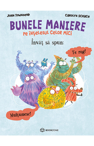 Carte Învăț să spun Te rog și Mulțumesc editura Bookzone