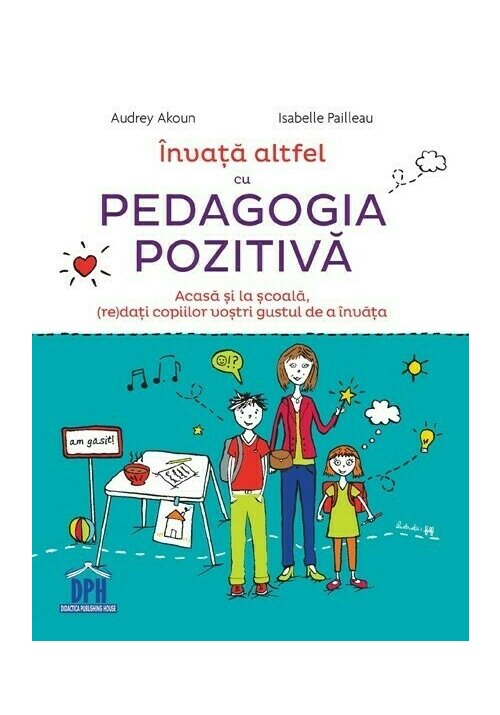 Carte Invata altfel cu pedagogia pozitiva editura Didactica Publishing House