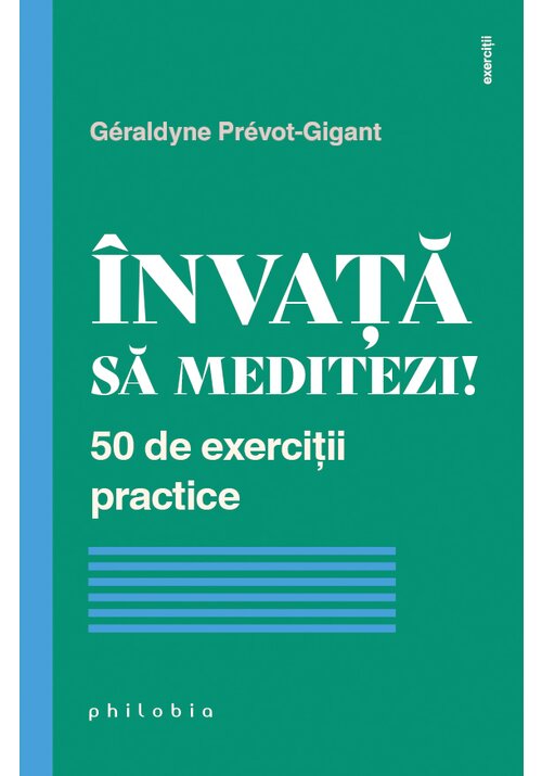 Carte Invata sa meditezi! editura Philobia