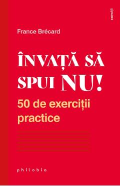 Carte Invata sa spui nu! - France Brecard editura France Brecard