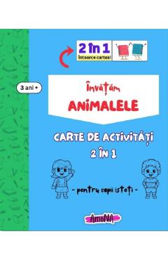 Carte Invatam animalele. Carte de activitati 2 in 1 pentru copii isteti 3 ani+ editura -