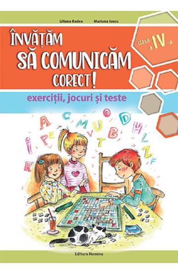 Carte Invatam sa comunicam corect - exercitii jocuri si teste cls. a 4-a Ed. II editura Nomina