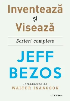 Carte Inventeaza si viseaza/Jeff Bezos editura Litera