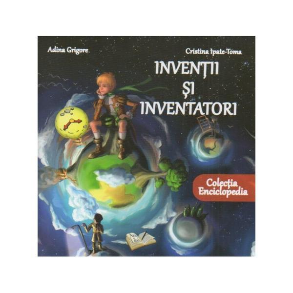 Carte Inventii Si Inventatori - Adina Grigore