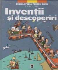 Carte Inventii si descoperiri - Larousse   editura RAO