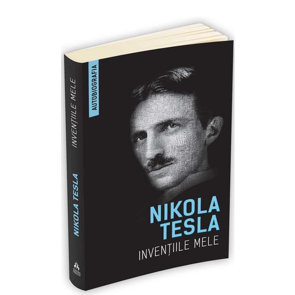 Carte Inventiile mele - Nikola Tesla