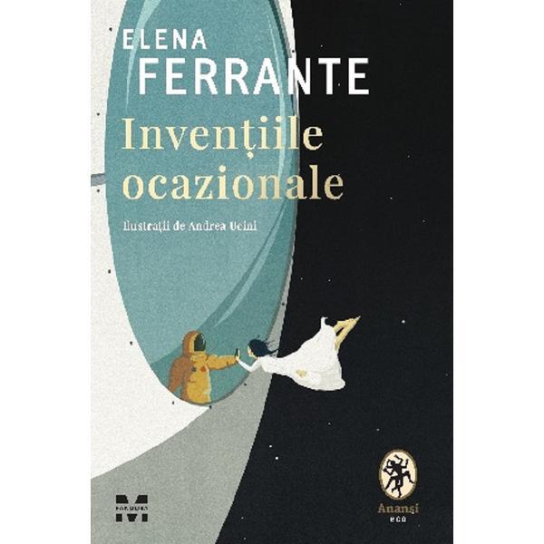 Carte Inventiile ocazionale - Elena Ferrante