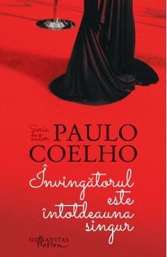 Carte Invingatorul este intotdeauna singur - Paulo Coelho editura Paulo Coelho