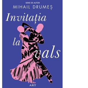 Carte Invitatia la vals Autor Mihail Drumes