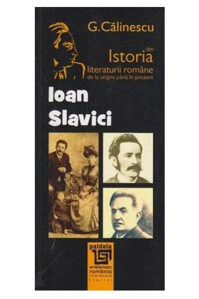 Carte Ioan Slavici autor George Calinescu editura Paideia