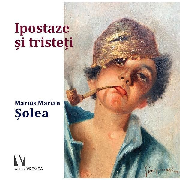 Carte Ipostaze si tristeti - Marius Marian Solea
