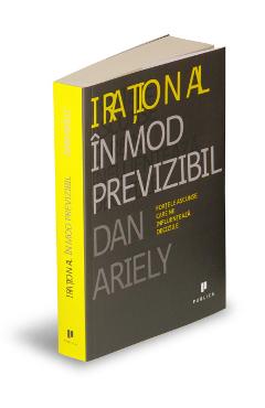 Carte Irational in mod previzibil - Dan Ariely editura Dan Ariely