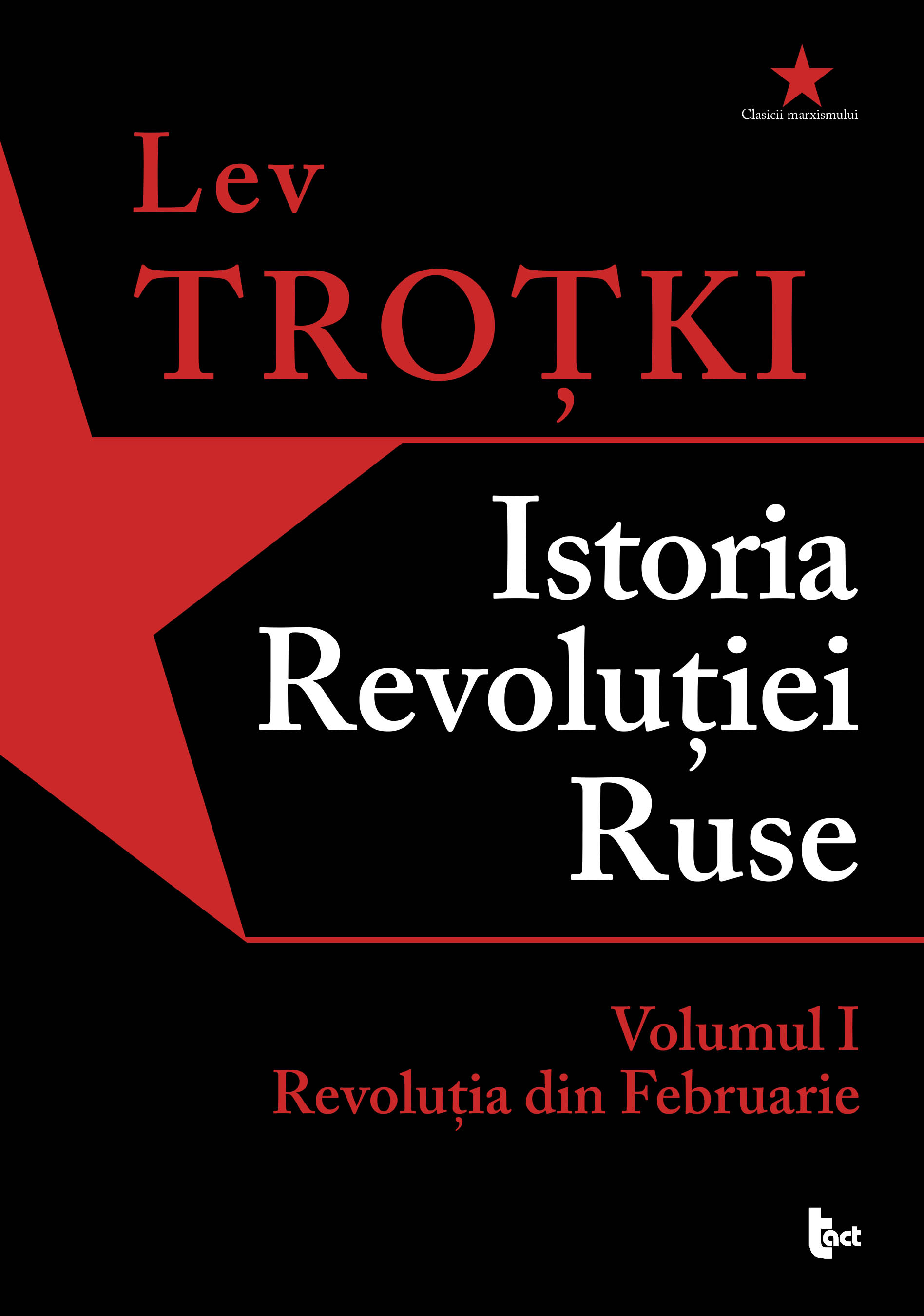 Carte Istoria Revoluției Ruse. Volumul 1 autor Lev Trotki editura Tact