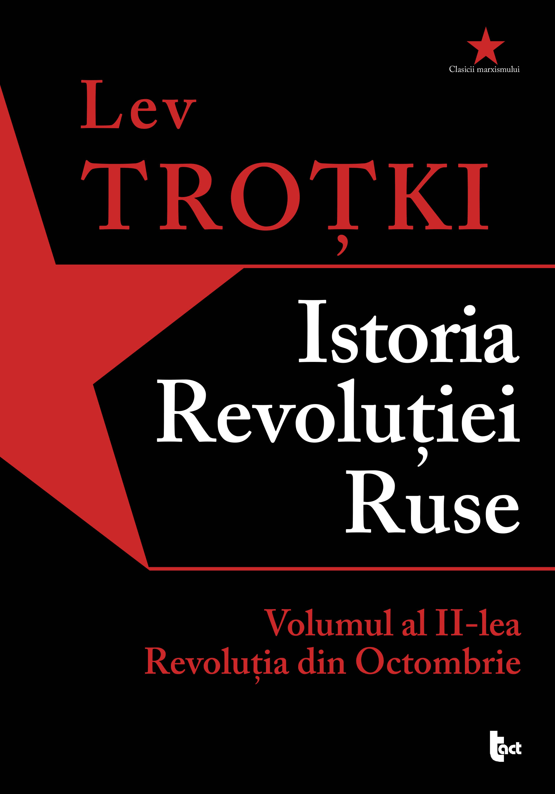 Carte Istoria Revolutiei Ruse. Volumul al II-lea autor Lev Trotki editura Tact