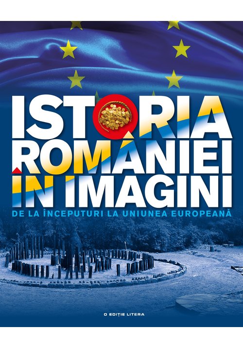 Carte Istoria Romaniei in imagini editura Litera