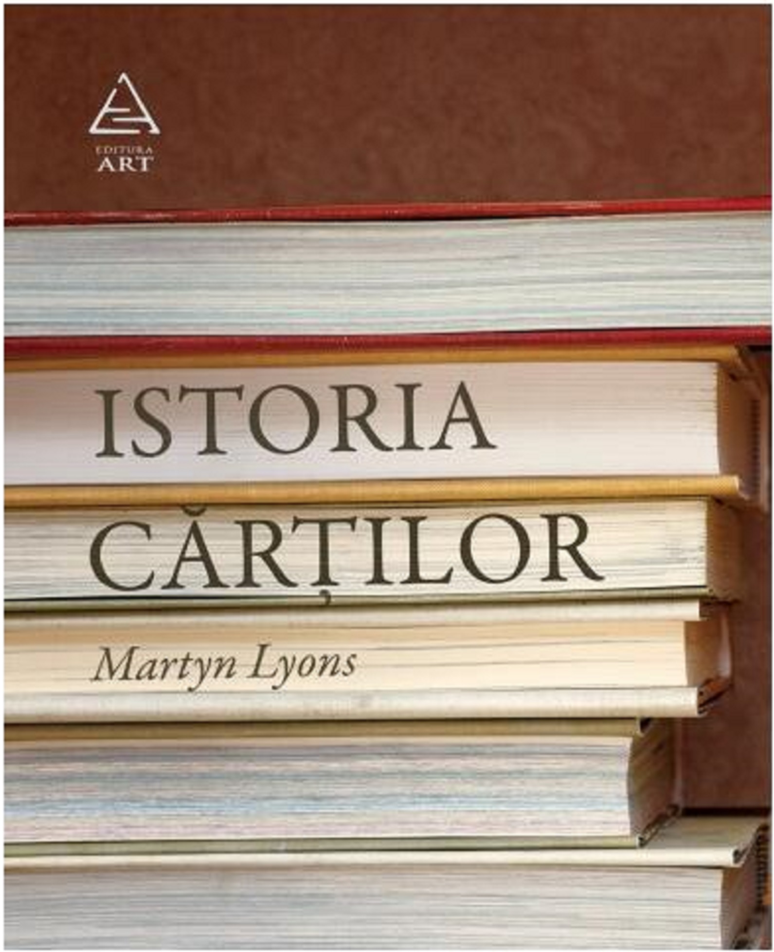 Carte Istoria cartilor autor Martyn Lyons editura Art