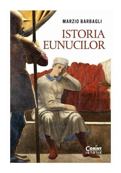 Carte Istoria eunucilor editura Corint