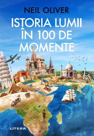 Carte Istoria lumii in 100 de momente editura Litera